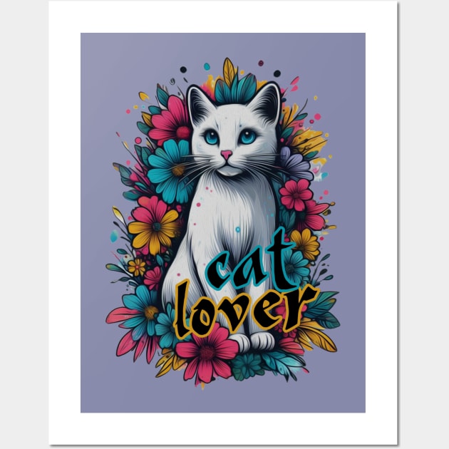 Cat Lover with spalsh of flowers Wall Art by thesign